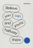 cover quote reads believe you can and you're halfway there
